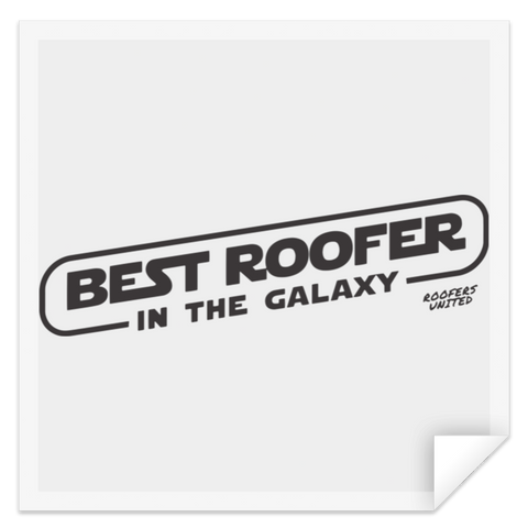 BEST ROOFER IN THE GALAXY - STSQ Square Sticker